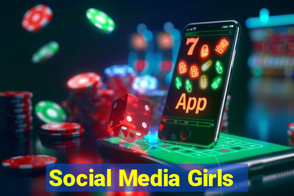 Social Media Girls